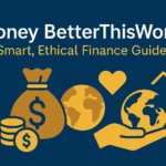BetterThisWorld Money  A Guide to Purposeful Finance