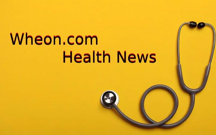 Wheon.com Health News: Trusted Insights