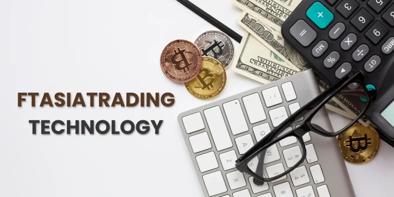 Smart Saving & Trading with FTAsiaTrading