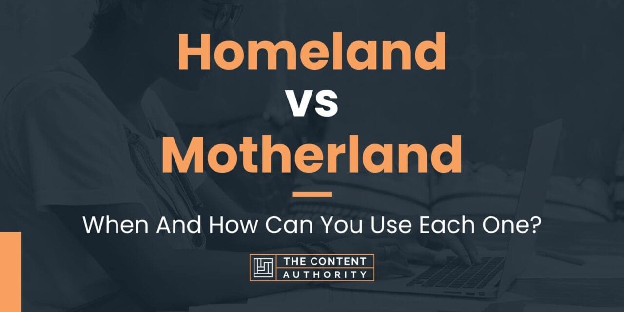 Homeland & Motherland: Meaning, Identity